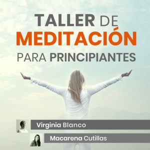 Taller de Meditación con Virginia Blanco y Macarena Cutillas